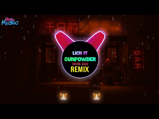 Gunpowder (抖音 Tiktok Remix) Lick It (Remix 2023) || Hot Tiktok Douyin class=