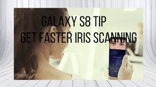 Galaxy S8 Tip How Get Faster Iris Scanning