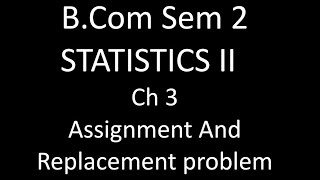 #1 Assignment and Replacement Problem B.Com Sem 2 Method of Replacement sum