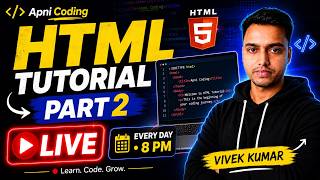 🚨 LIVE: HTML Tutorial for Beginners | Introduction to HTML Part 2 | Apni Coding