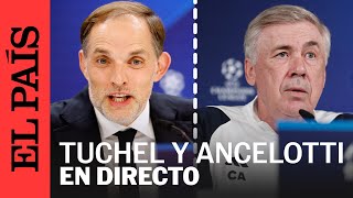 DIRECTO |Ruedas de prensa de Thomas Tuchel y Carlo Ancelotti tras la semifinal de Champions| EL PAÍS