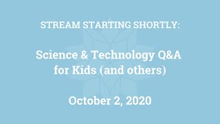 Science & Technology Q&A for Kids (and others) [Part 18]