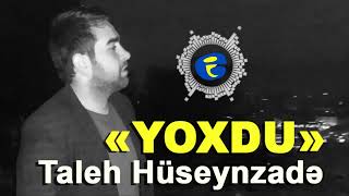 Taleh Huseynzade - Yoxdu 2022