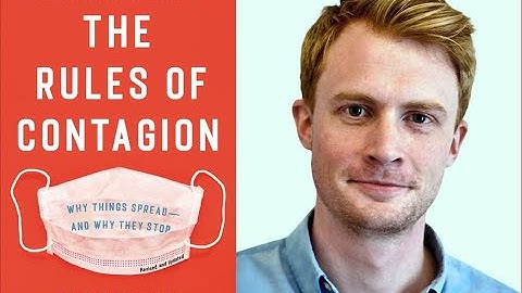 Harvard Science Book Talk: A. Kucharski, The Rules of Contagion: Why Things Spread—And Why They Stop