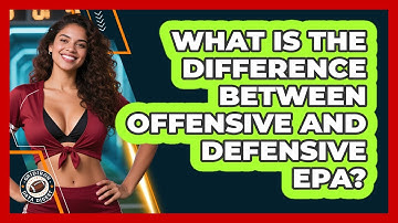What Is The Difference Between Offensive And Defensive EPA? - Gridiron Data Digest