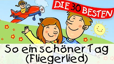 So ein schner Tag (Das Fliegerlied) - Partylieder zum Mitsingen || Kinderlieder