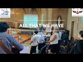 All that we have  gary ault  covered by faiths choirpraisehymnworship