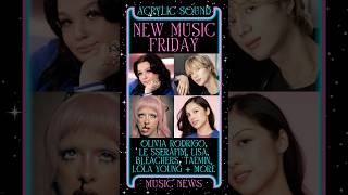 NEW MUSIC FRIDAY : OLIVIA RODRIGO, MELANIE MARTINEZ, LE SSERAFIM &amp; MORE