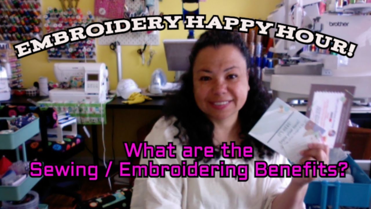 Embroidery Happy Hour Why should we Sew and or Embroider? Is it worth