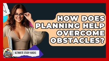 How Does Planning Help Overcome Obstacles? - Ultimate Study Hacks