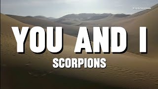 YOU AND I - Scorpions (Lyrics)🎵