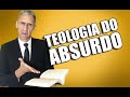 TEOLOGIA DO ABSURDO - CURSO MÓDULO 01