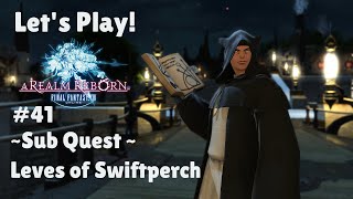 Let's Play Final Fantasy XIV #41 - Sub Quest - Leves of Swiftperch Let's Play Final Fantasy XIV #41 - Sub Quest - Leves of Swiftperch