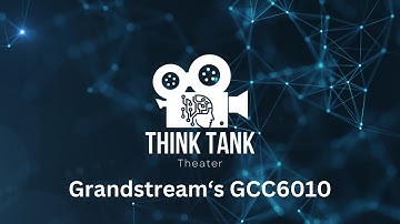 Get to know the Grandstream GCC Series all-in-one devices, Episode 4