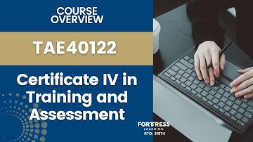 TAE40122 - Certificate IV in Training and Assessment Overview