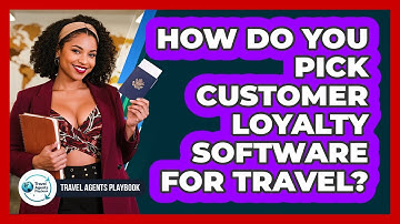 How Do You Pick Customer Loyalty Software for Travel?
