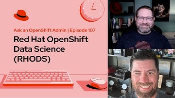 Ask an OpenShift Admin (Ep 107) | Red Hat OpenShift Data Science