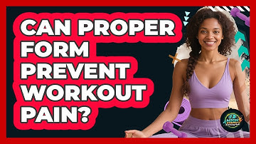 Can Proper Form Prevent Workout Pain?