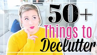 50+ Things to Declutter TODAY that You Won't Even Miss for a SECOND!!