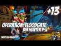+13 Operation Floodgate BM Hunter PoV