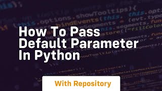 how to pass default parameter in python