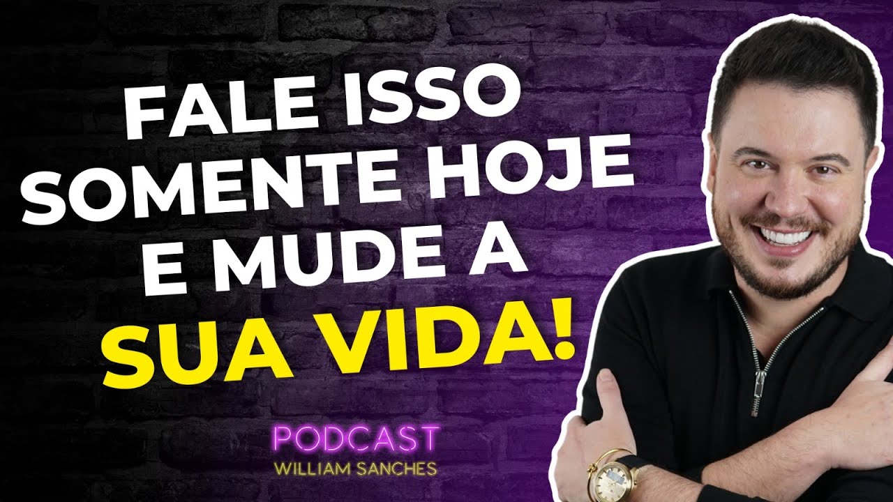 DIGA ESSA FRASE PODEROSA PARA ALCANÇAR A VITÓRIA | PODCAST WILLIAM ...