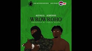 Medikal x Agbeshie - Wrowroho (Prod.by Unkle Beatz)