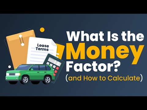 Car Leasing Explained: What Is The Money Factor? (How To Calculate)