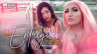 EDUARDA ALVES Feat ANNA CATARINA - ME ENTREGUEI ( EU ACREDITEI) - 2019
