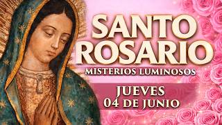 ✨Santo Rosario de hoy Jueves 04 de junio | recibe la paz de Jesús eucaristía | misterios luminosos