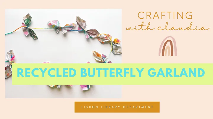 CRAFTING WITH CLAUDIA  RECYCLED BUTTERFLY GARLAND
