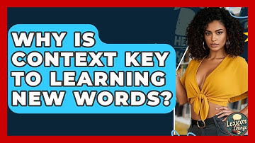Why Is Context Key To Learning New Words? - Lexicon Lounge