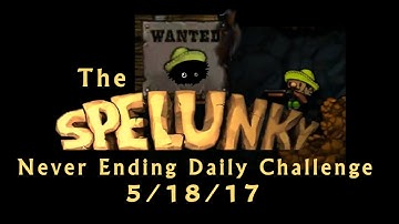 Blargh! Spelunky Daily Challenge, 5/18/17: Basically Flawless