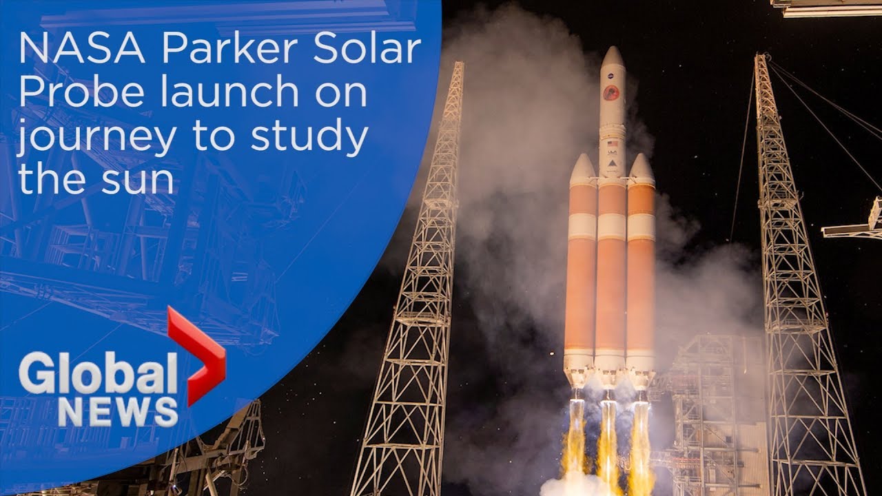 NASA Parker Solar Probe launch on journey to study the sun - YouTube