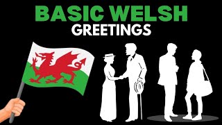 Basic Welsh Greetings | How to say hello and more in Welsh Typical Greetings In Welsh