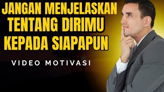 JANGAN MENJELASKAN TENTANG DIRIMU KEPADA SIAPAPUN || VIDEO MOTIVASI (ALI BIN ABI THALIB)