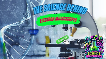 Weird Science Wonders: Unlocking the Power of Electron Microscopes!