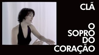Video thumbnail of "CLÃ - O Sopro do Coração - [ Official Music Video ]"