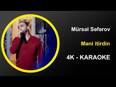 Mürsəl Səfərov - Məni itirdin - Karaoke 4k