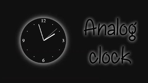 Analog clock using HTML, CSS and JAVA SCRIPT