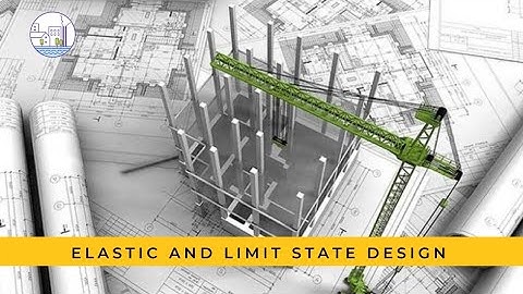 Elastic and Limit State Design | Planning Insights | Video Insights