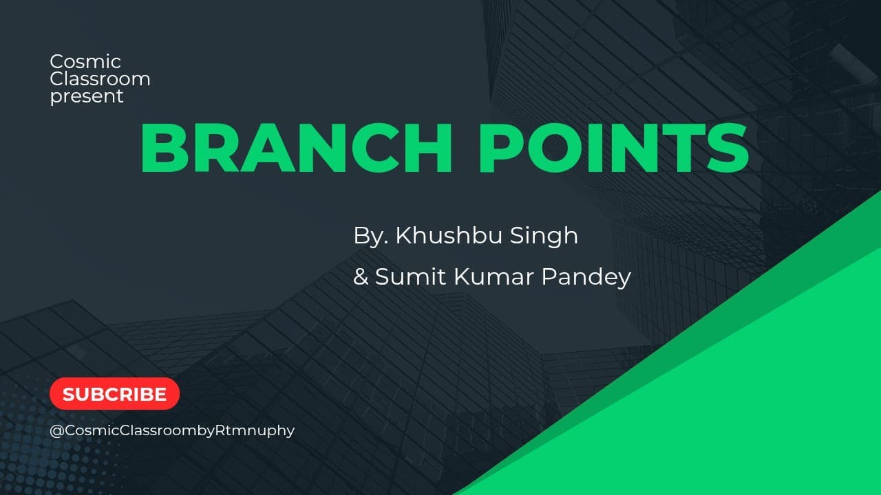 BRANCH POINTS ( By Khushbu Singh and Sumit Pandey ) - RTMNU : Department of Physics