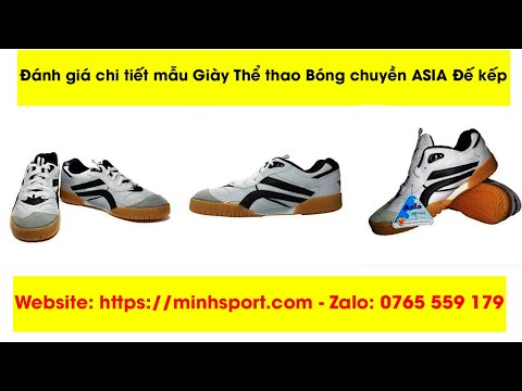 Giày Asia Bóng Chuyền - Đánh Giá Review Giày ASIA Thể Thao Để Kếp - Minh Sport