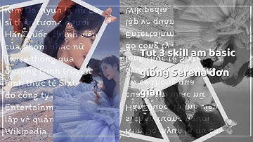 Tut 3 skill am basic giống Serena siu đơn giản//by yooni #4
