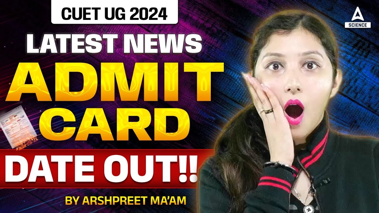 CUET 2024 Admit Card Date OUT!! | CUET UG 2024 Admit Card Update | CUET ...
