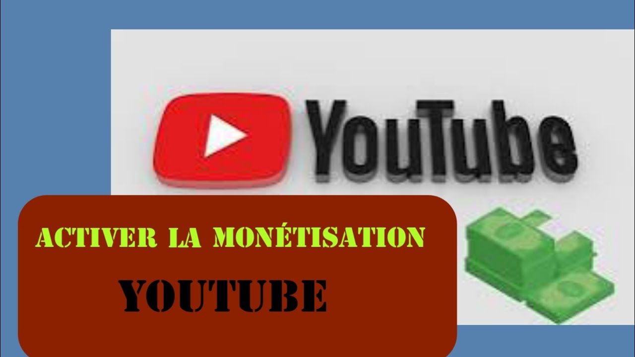 Comment monétiser MES VIDÉOS YouTube : TUTORIEL COMPLET - YouTube