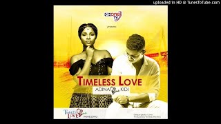 Video thumbnail of "Adina – Timeless Love ft Kidi (Prod By Richie)"