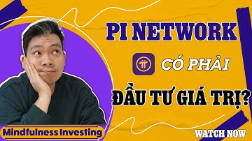 Mua Pi Network Khi Giá Giảm Có Thật Sự Là Đầu Tư Giá Trị Hay Không?