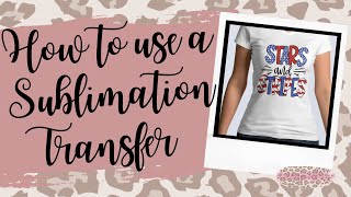 How to use a Sublimation Transfer from CrimsonCreationsCo