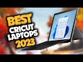 Best Laptop For Cricut in 2023 (Top 5 Picks For Any Budget)